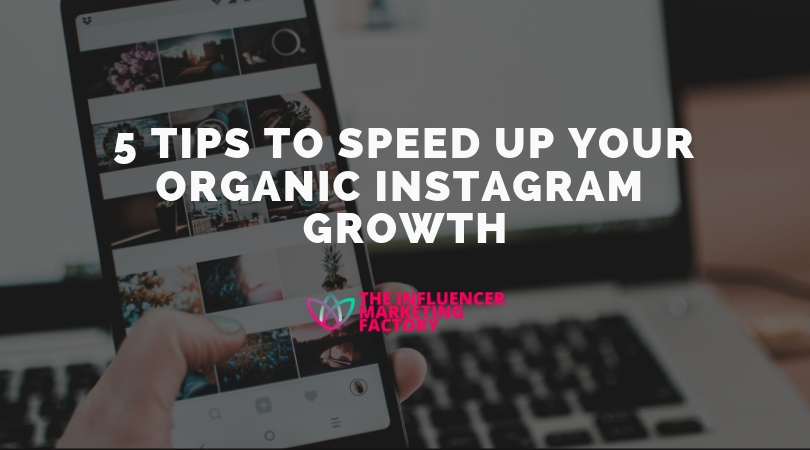 5 Tips to Speed Up Your Organic Instagram Growth