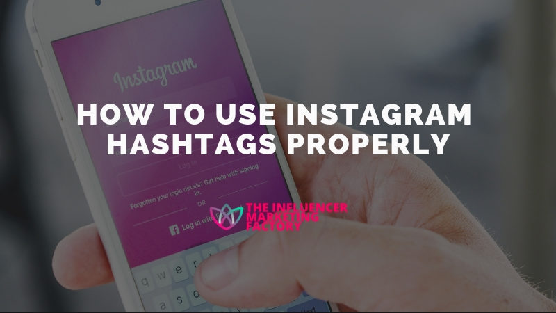 How To Use Instagram Hashtags Properly