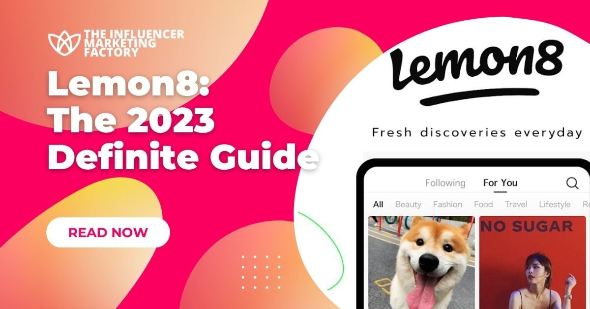 Lemon8: The 2023 Definite Guide - Influencer Marketing Factory