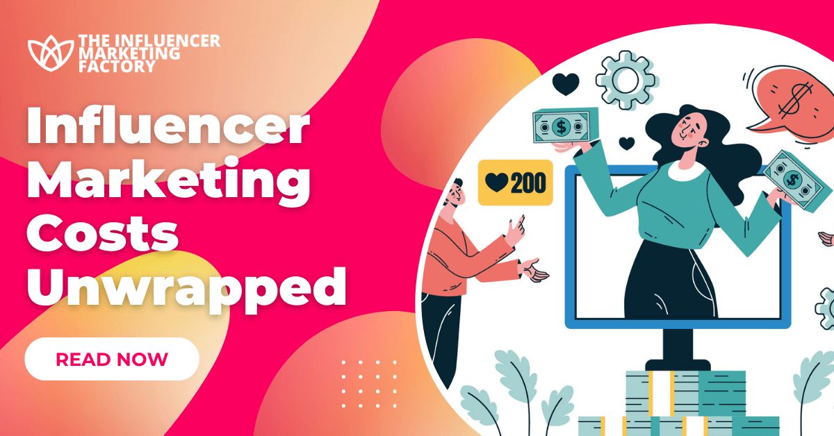 Influencer Marketing Costs Unwrapped