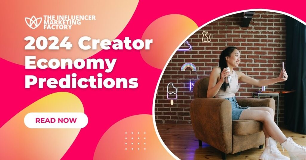 5 Creator Economy Predictions for 2024 Influencer Marketing Factory