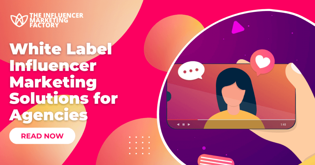 White Label Influencer Marketing Solutions for Agencies