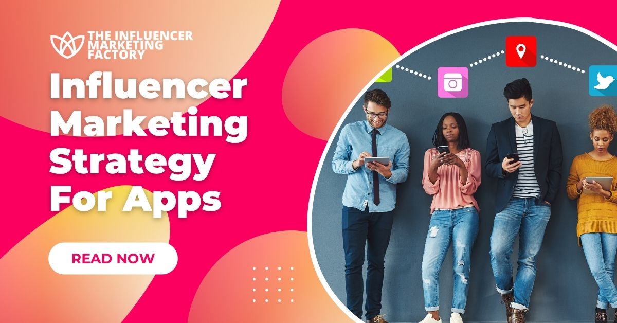 Influencer Marketing Strategy For Apps