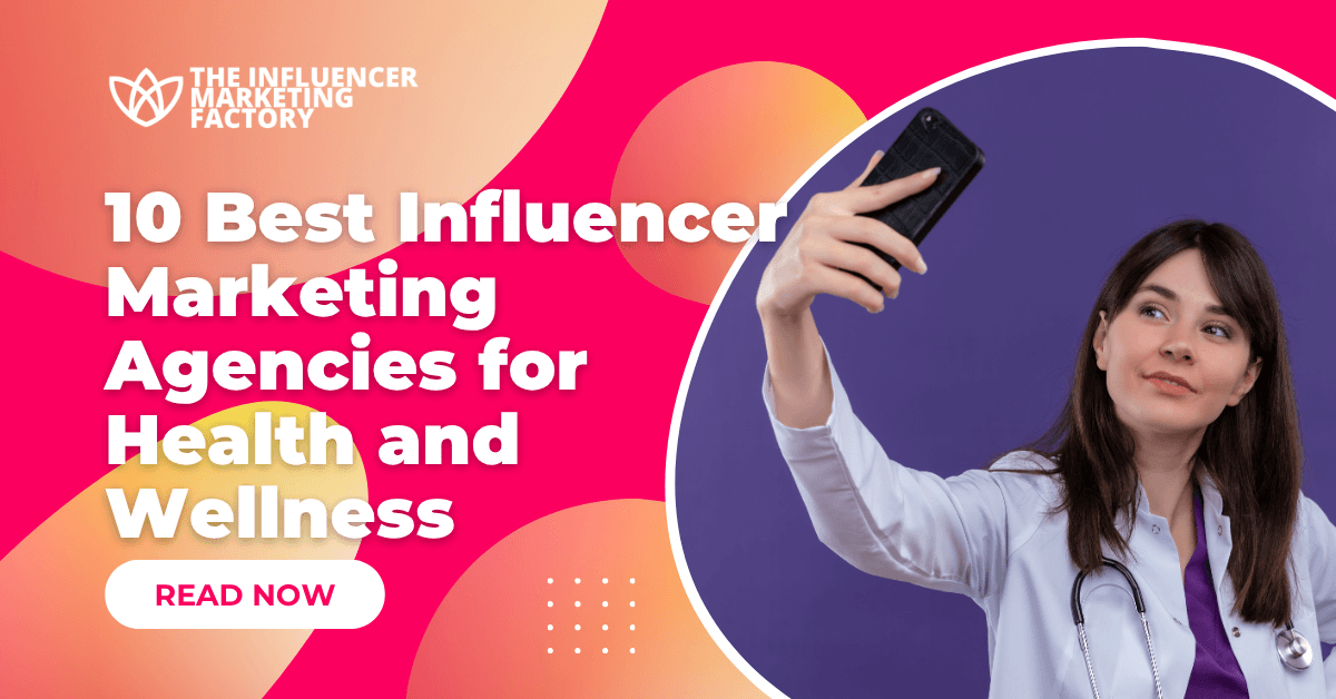 10 Best Influencer Marketing Agencies for Health and Wellness