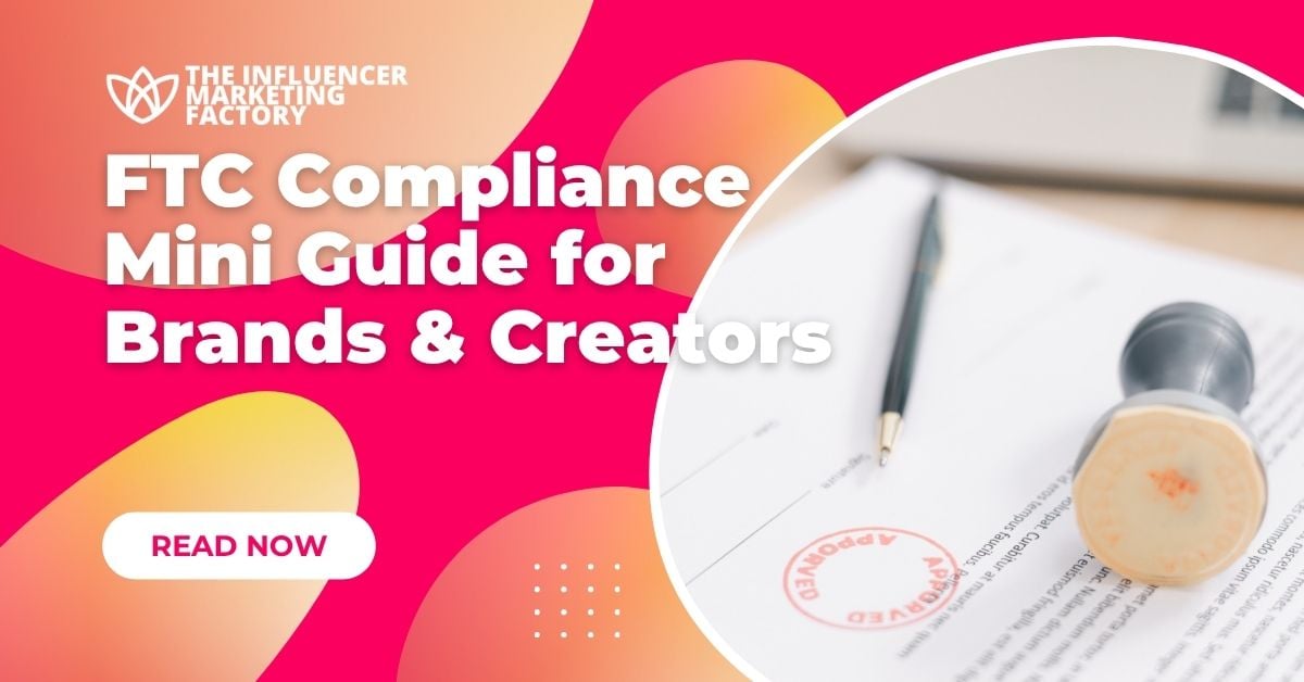 FTC Compliance Mini Guide for Brands & Creators