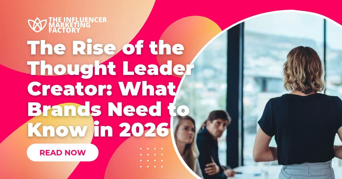 The Rise of the Thought Leader Creator: What Brands Need to Know in 2026